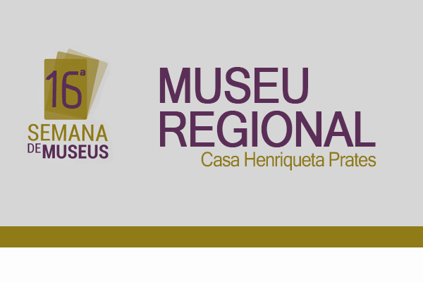 16ª Semana de Museus no Museu Regional
