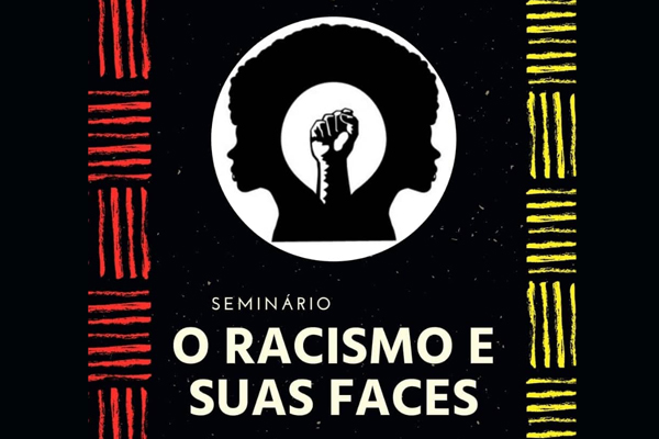 Seminário “O racismo e suas faces”