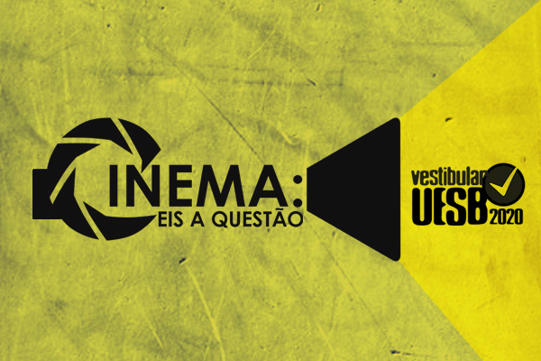 Vestibular 2020 - “Cinema: Eis a Questão” em Jequié