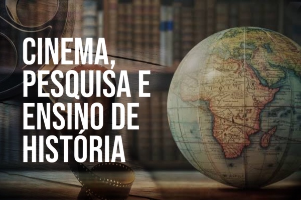 Ciclo de palestras "Cinema, Pesquisa e Ensino de História"