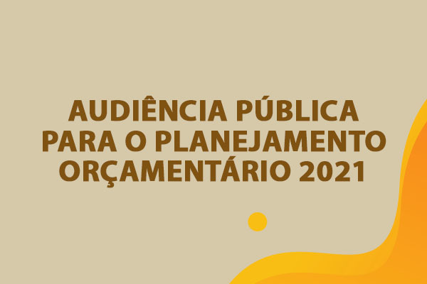 Audiência pública para o planejamento orçamentário 2021