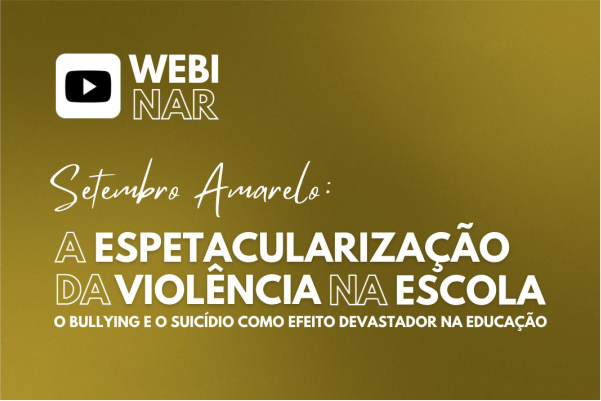 Seminário "Setembro Amarelo: a espetacularização da violência na escola"