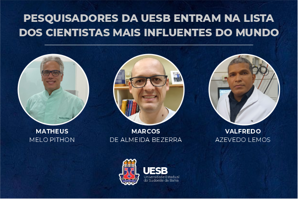 Imagem com as fotos dos três pesquisadores da Uesb que estão na lista de cientistas mais influentes do mundo, Matheus Melo Pithon, Marcos de Almeida Bezerra e Valfredo Azevedo Lemos