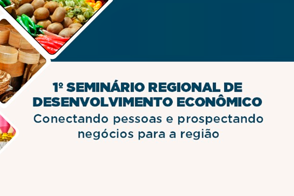 1° Seminário Regional de Desenvolvimento Econômico