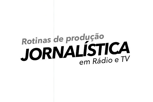Mesa-redonda: Rotinas de produção jornalística em Rádio e TV