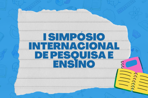 1º Simpósio Internacional de Pesquisa e Ensino