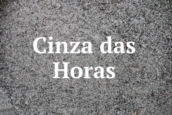 Espetáculo “Cinza das Horas”