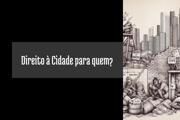 Palestra “Direito à cidade para quem?”
