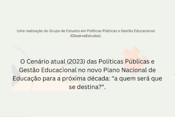 Palestra “O cenário atual (2023) das Políticas Públicas e Gestão Educacional no novo Plano Nacional de Educação para a próxima década"