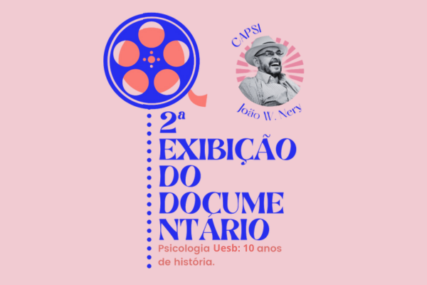 2° exibição do documentário: Psicologia Uesb: 10 anos de história