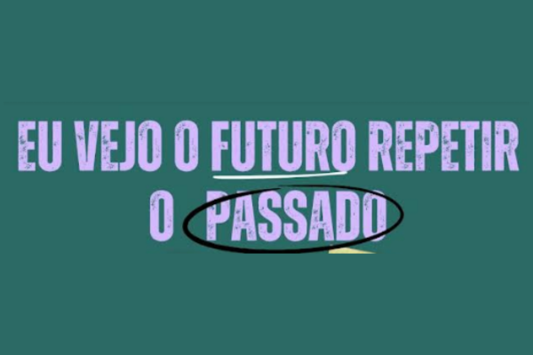 Debate “Eu vejo o futuro repetir o passado”