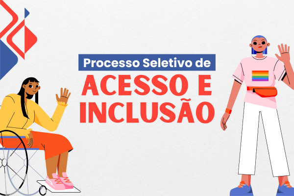 Processo Seletivo de Acesso e Inclusão abre vagas para 2025.2