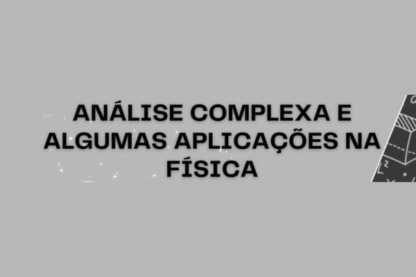 Minicursos sobre análise complexa na Física
