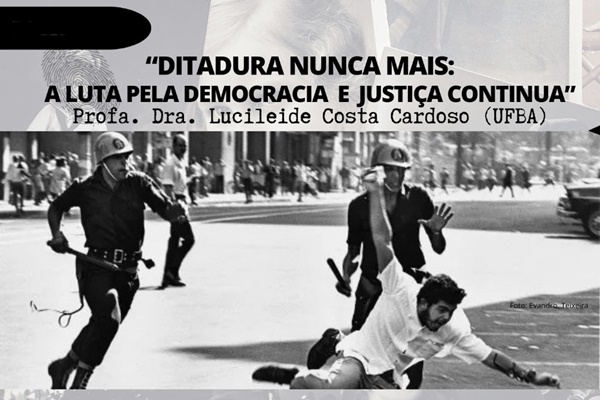 Palestra “Ditadura nunca mais: a luta pela democracia e justiça continua”