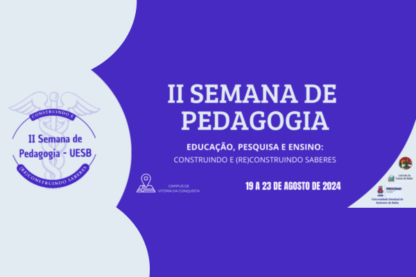 2ª Semana de Pedagogia: “Educação, Pesquisa e Ensino: Construindo e (Re)Construindo Saberes”