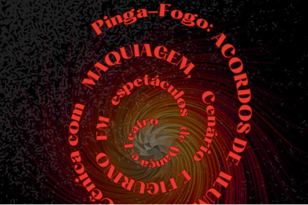 Curso “Pinga-Fogo: Acordos de Iluminação Cênica com Maquiagem, Cenário e Figurino em espetáculos de Dança e Teatro”