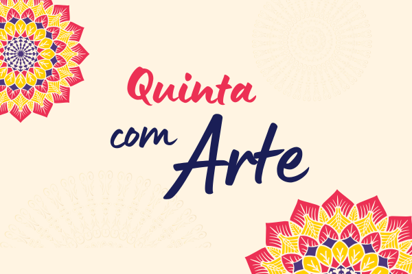 Projeto "Quintas com Arte"