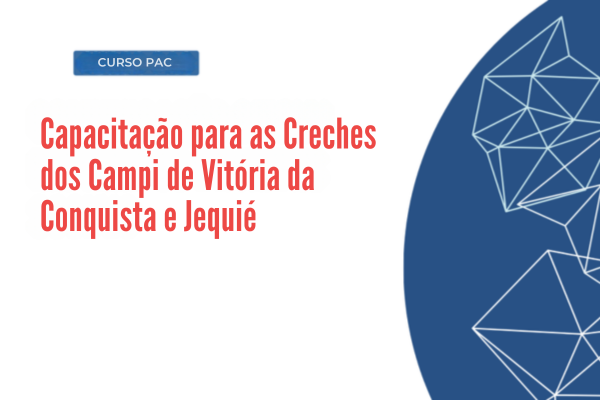 Capacitação para Servidores: Capacitação para as Creches dos Campi de Vitória da Conquista e Jequié