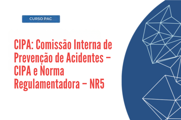 Capacitação para servidores: Comissão Interna de Prevenção de Acidentes – CIPA e Norma Regulamentadora  – NR5