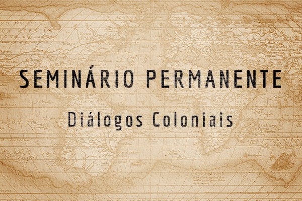 Seminário Permanente: Diálogos Coloniais