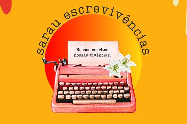 Sarau Escrevivências: Nossos escritos, nossas vivências