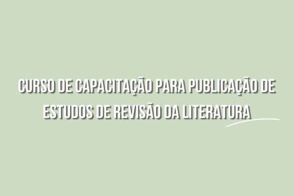 Curso de Capacitação para Publicação de Estudos de Revisão da Literatura