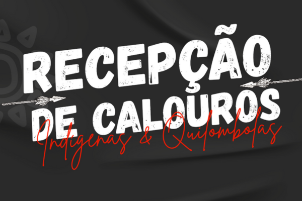 Recepção dos calouros indígenas e quilombolas