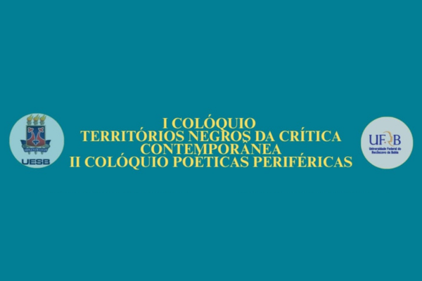 1º Colóquio Territórios Negros da Crítica Contemporânea e 2º Colóquio Poéticas Periféricas