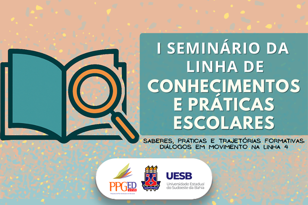 1º Seminário da Linha de Pesquisa Conhecimentos e Práticas Escolares.