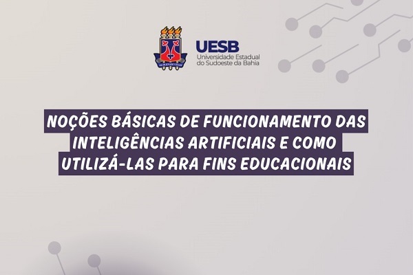 Palestra "Noções básicas de funcionamento das inteligências artificiais e como utilizá-las para fins educacionais"