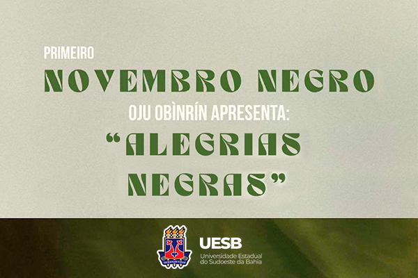 1º Novembro Negro Oju Obìnrín: “Alegrias Negras”