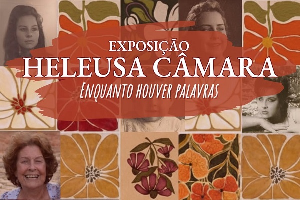 Exposição "Heleusa Câmara: enquanto houver palavras"