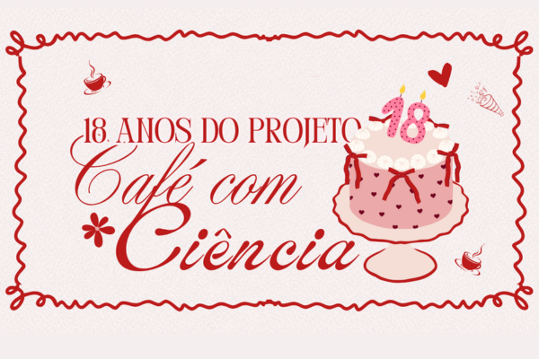 18 anos do Projeto Café com Ciência