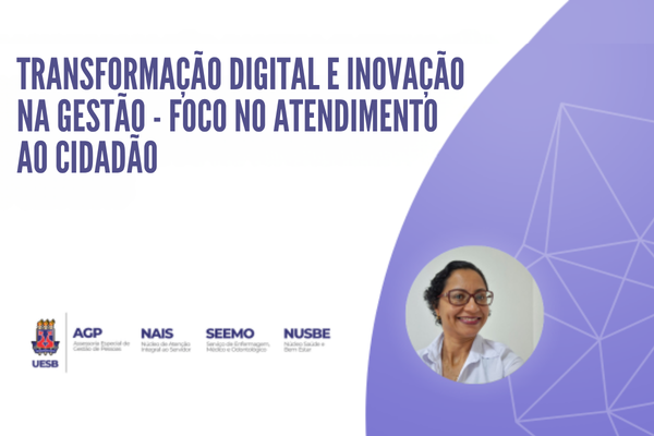 Transformação Digital e Inovação na Gestão: Foco no Atendimento ao Cidadão