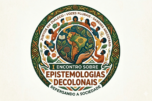 1º Encontro sobre Epistemologias Decoloniais: possibilidades para repensar a sociedade