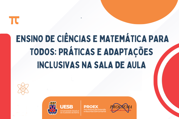 Ensino de Ciências e Matemática para todos: práticas e adaptações inclusivas na sala de aula