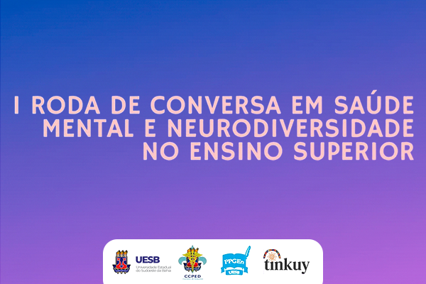 1ª Roda de conversa em Saúde Mental e Neurodiversidade no Ensino Superior