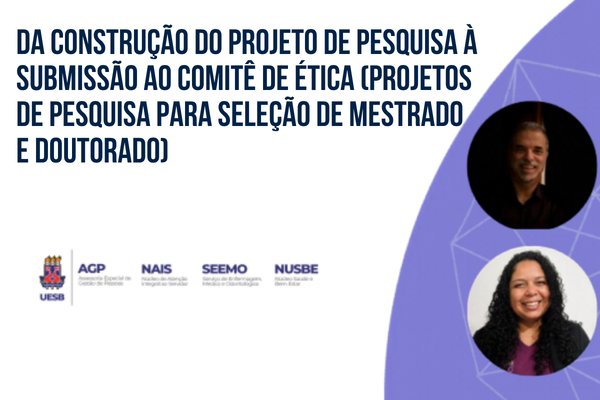 Da construção do projeto de pesquisa à submissão ao Comitê de Ética