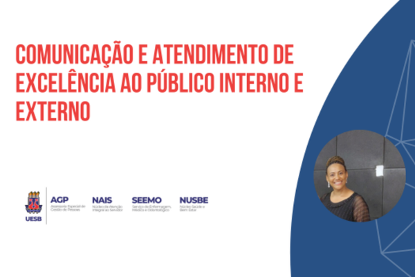 Comunicação e atendimento de excelência ao público interno e externo