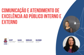 Comunicação e atendimento de excelência ao público interno e externo
