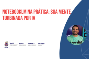 NotebookLM na prática: sua mente turbinada por IA