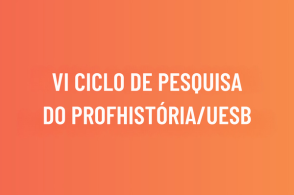 6º Ciclo de Pesquisa do Programa de Pós-Graduação em Ensino de História